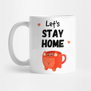 Funny Quarantine Quotes cat mug - let's stay home Mug